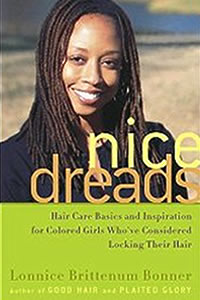 Nice Dreads: Hair Care Basics and Inspiration for Colored Girls Who've Considered Locking Their Hair