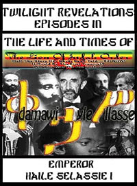 Twilight Revelations: Episodes in the Life & Times of Emperor Haile Selassie
